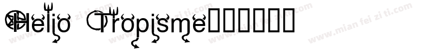 Helio Tropisme字体转换